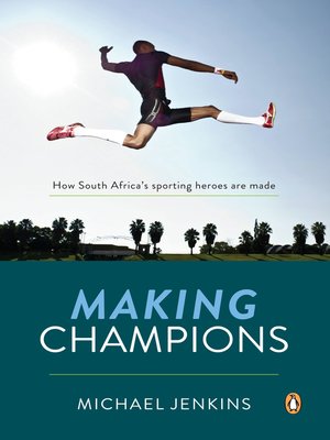 cover image of Making Champions--How South Africa's sporting heroes are made